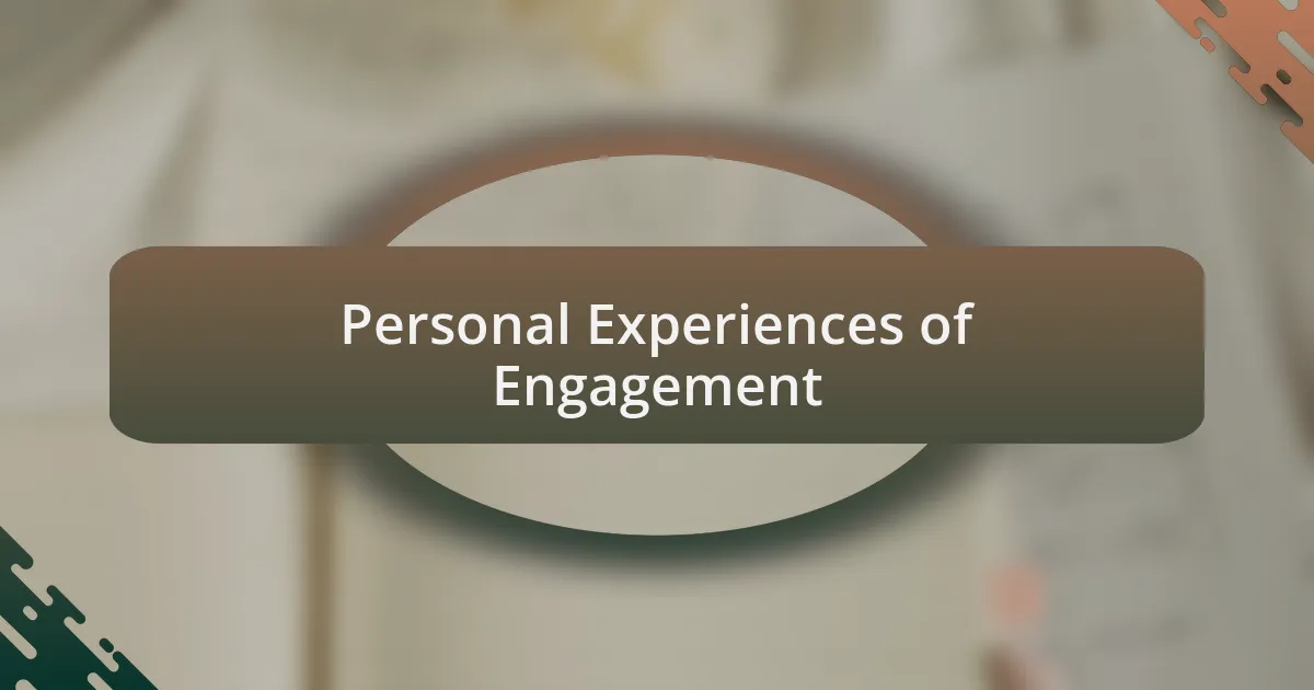 Personal Experiences of Engagement
