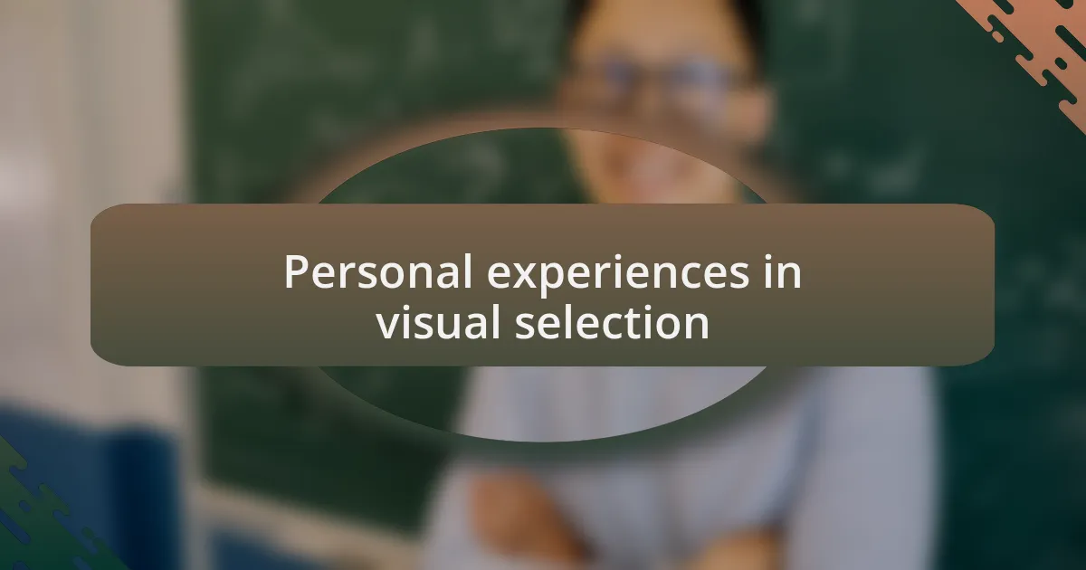 Personal experiences in visual selection