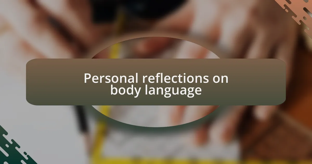 Personal reflections on body language