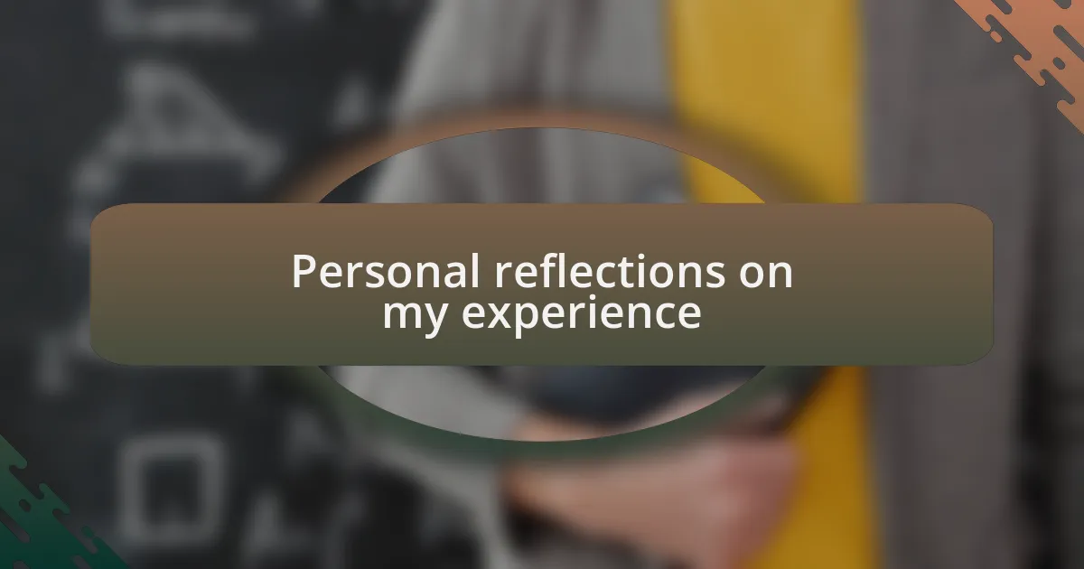 Personal reflections on my experience