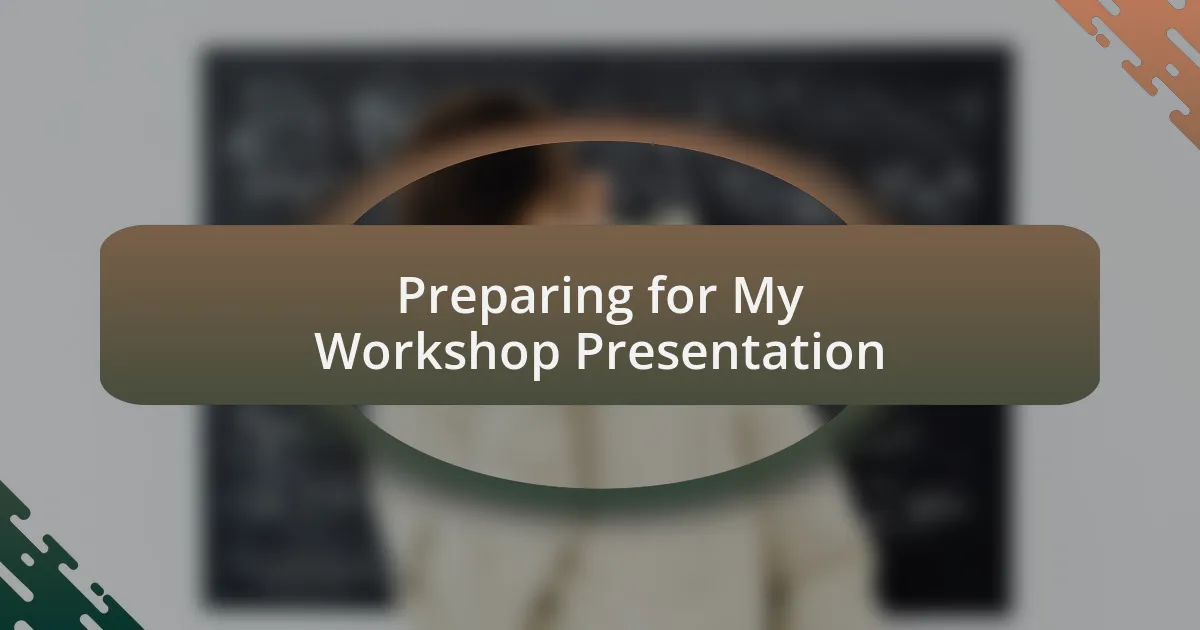 Preparing for My Workshop Presentation