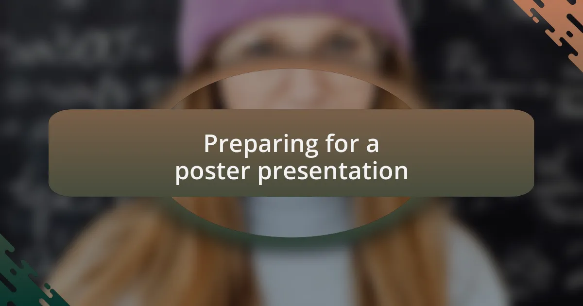 Preparing for a poster presentation