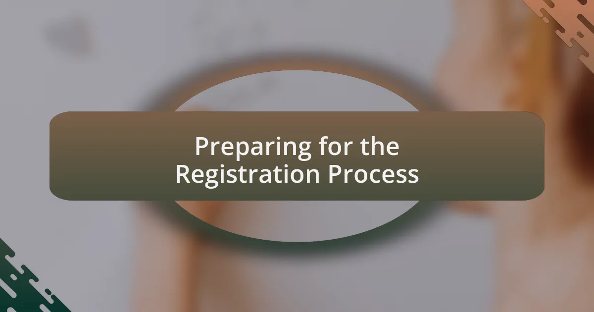 Preparing for the Registration Process