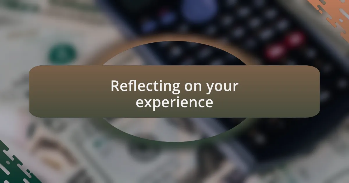 Reflecting on your experience