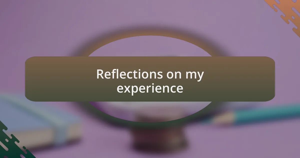Reflections on my experience