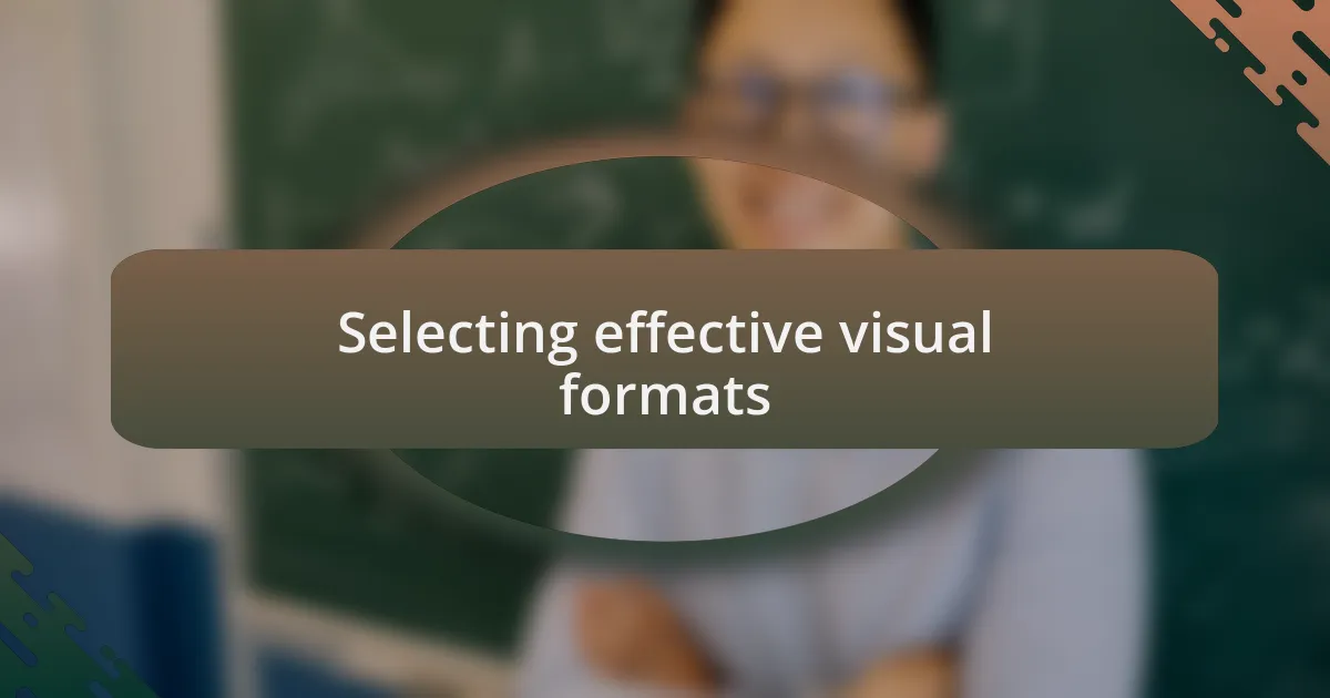 Selecting effective visual formats