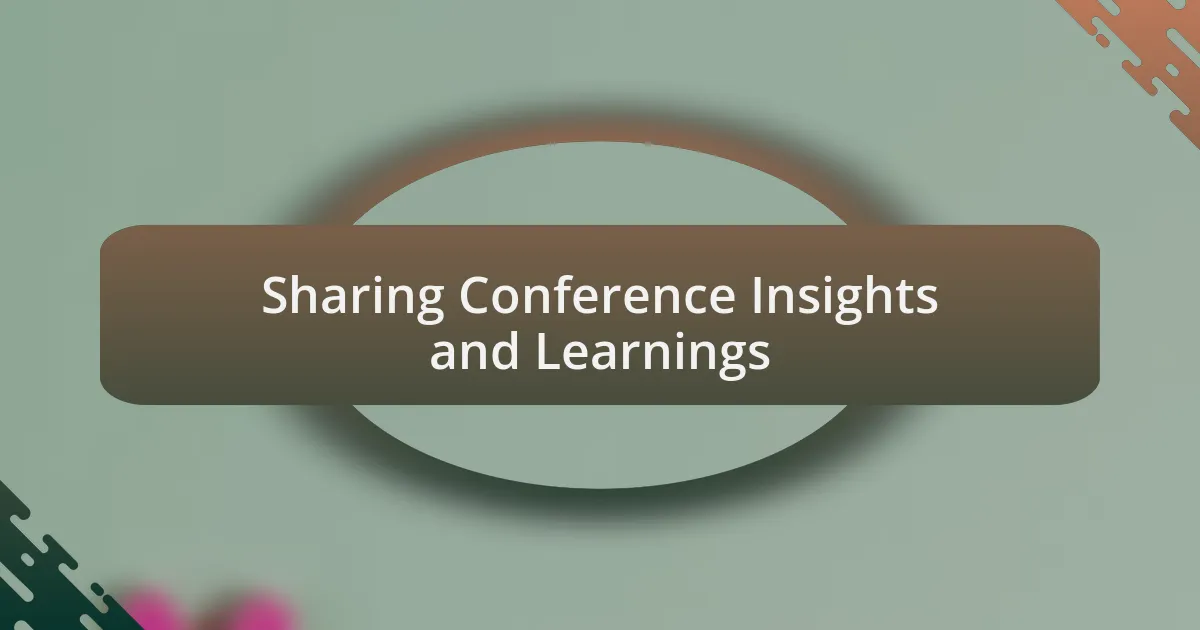 Sharing Conference Insights and Learnings