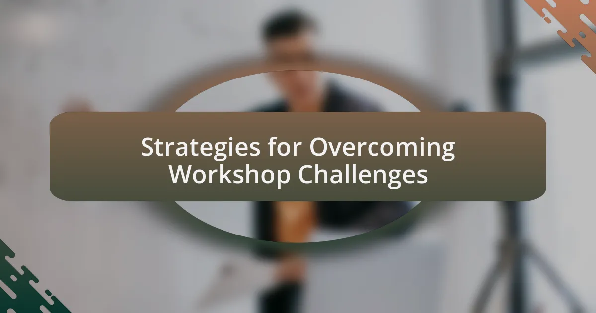 Strategies for Overcoming Workshop Challenges