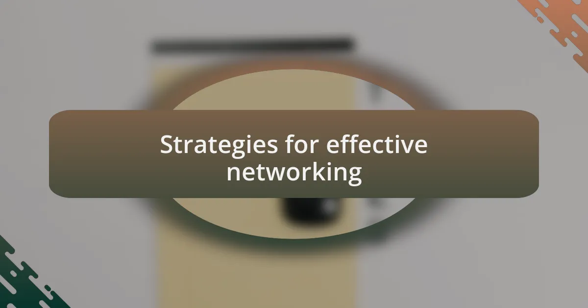 Strategies for effective networking