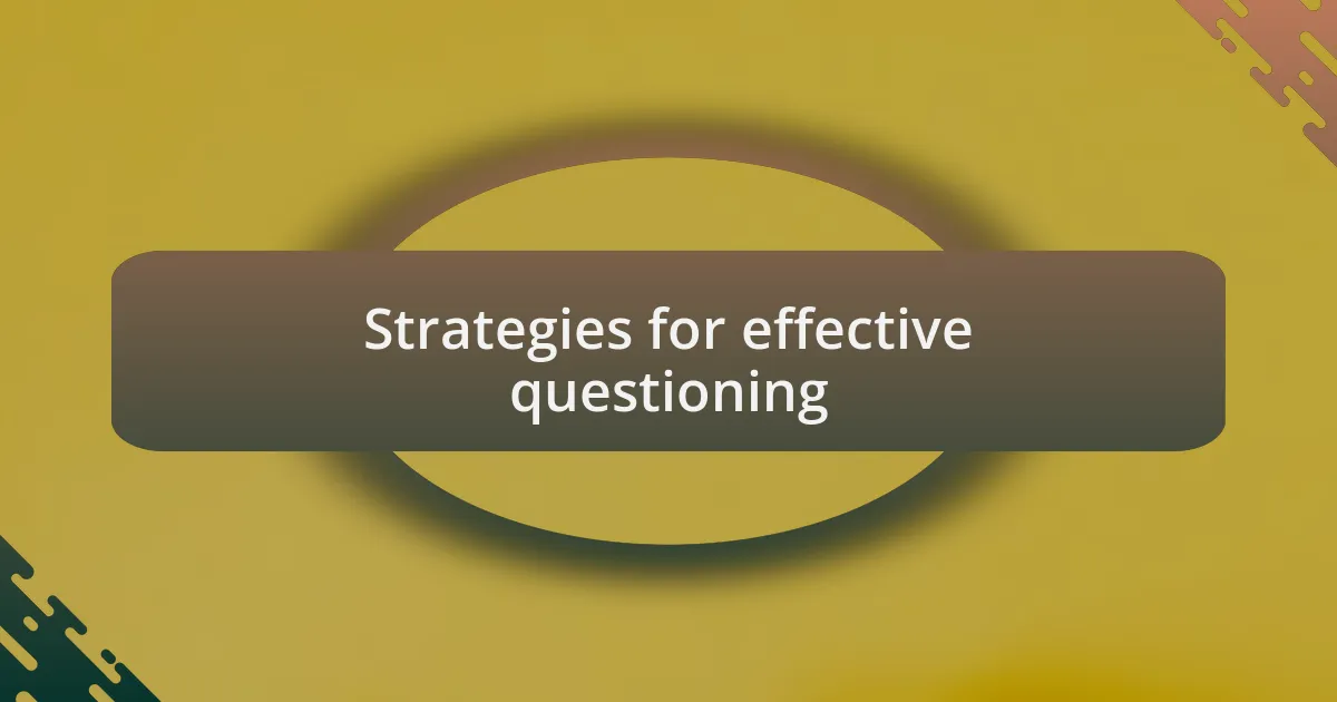 Strategies for effective questioning