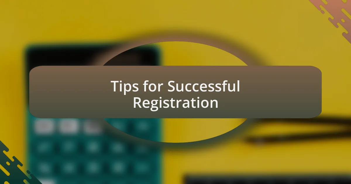 Tips for Successful Registration
