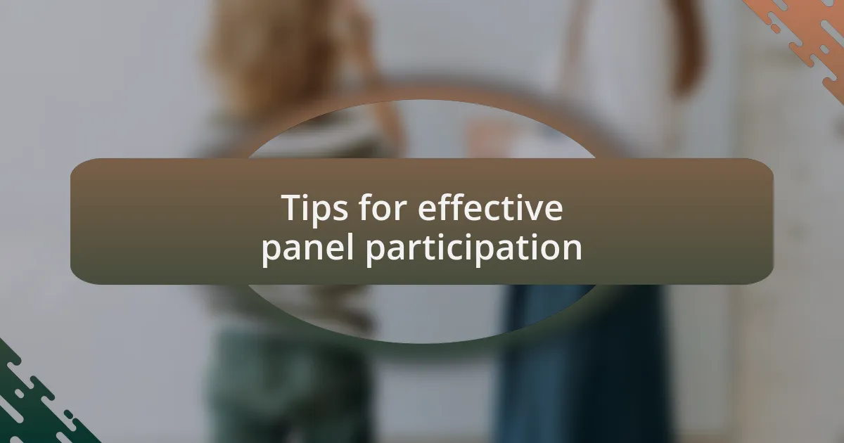 Tips for effective panel participation