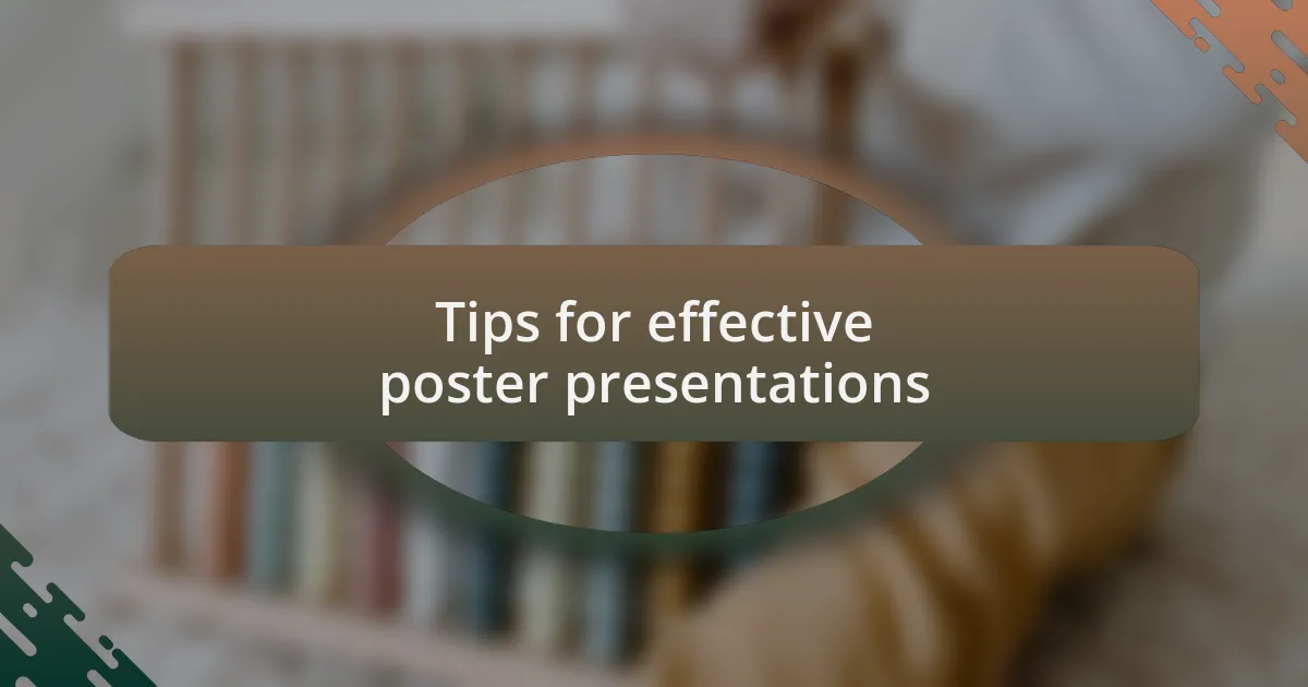 Tips for effective poster presentations