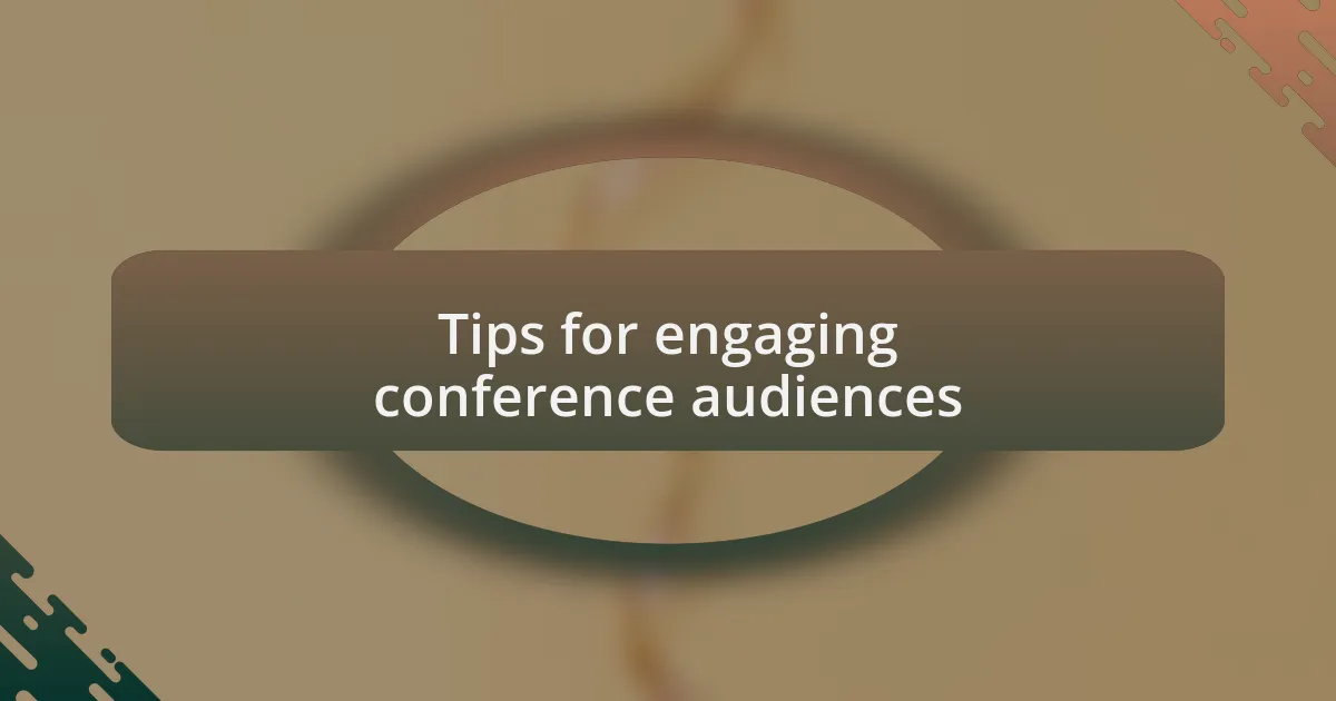 Tips for engaging conference audiences