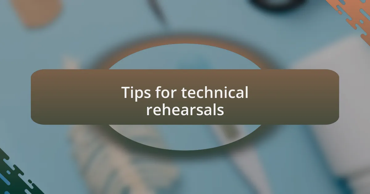 Tips for technical rehearsals