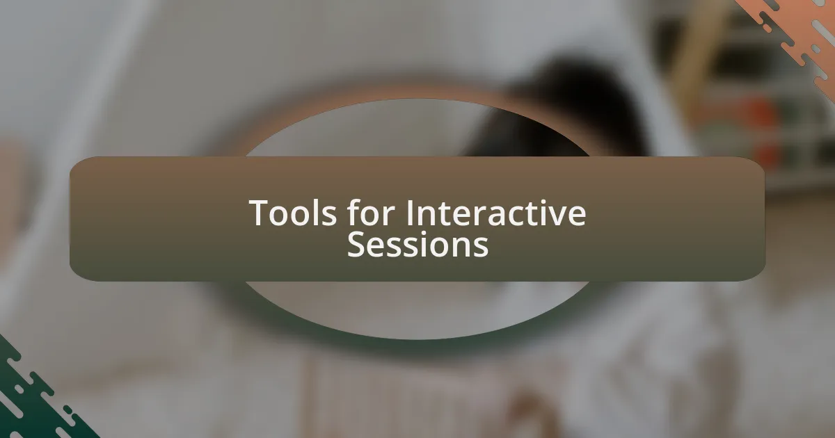 Tools for Interactive Sessions