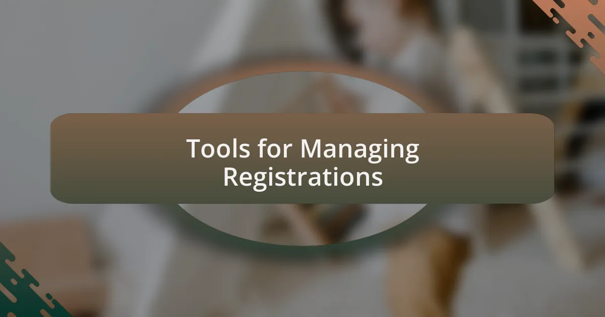 Tools for Managing Registrations