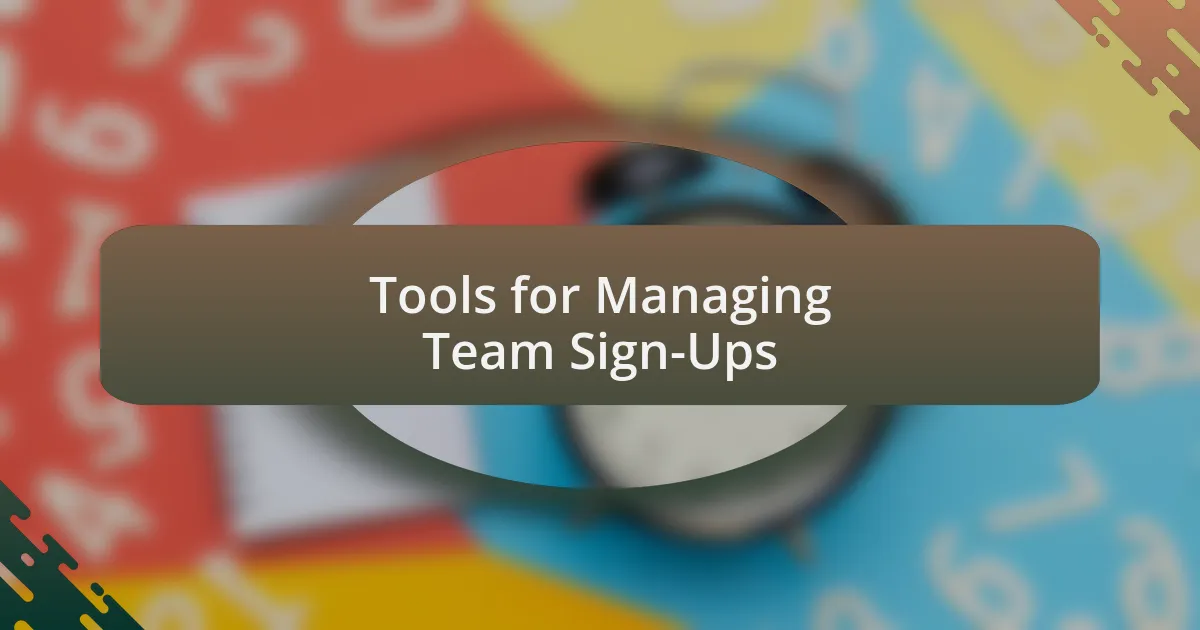 Tools for Managing Team Sign-Ups