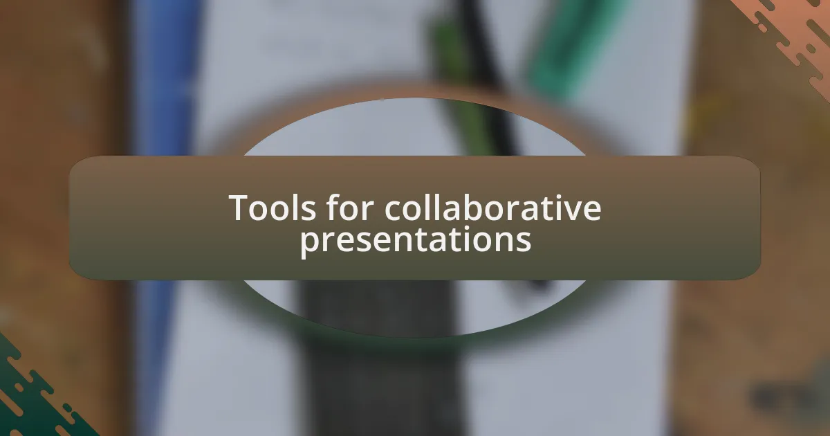Tools for collaborative presentations