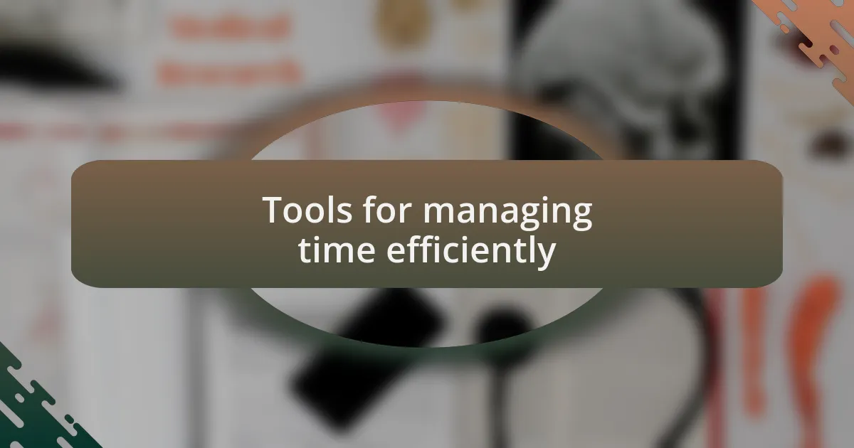 Tools for managing time efficiently