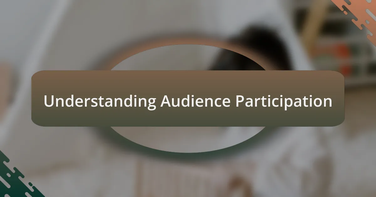 Understanding Audience Participation