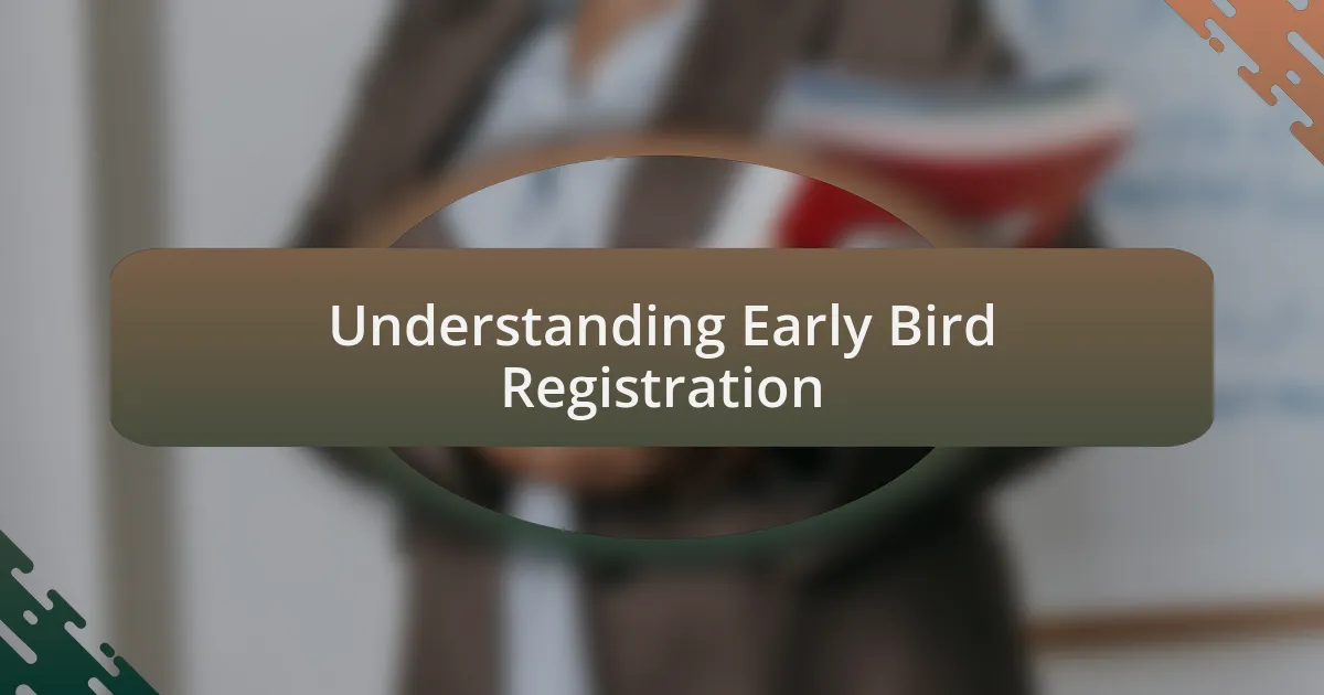 Understanding Early Bird Registration