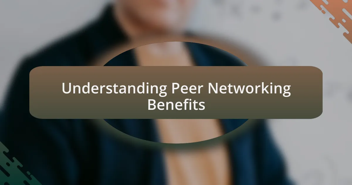 Understanding Peer Networking Benefits
