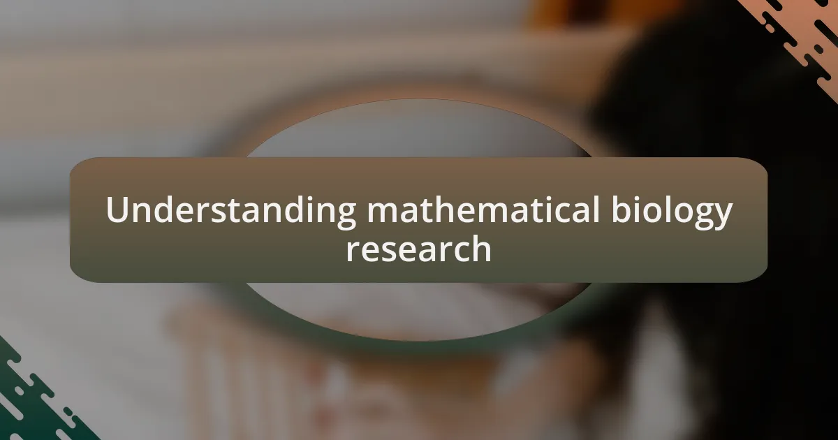 Understanding mathematical biology research