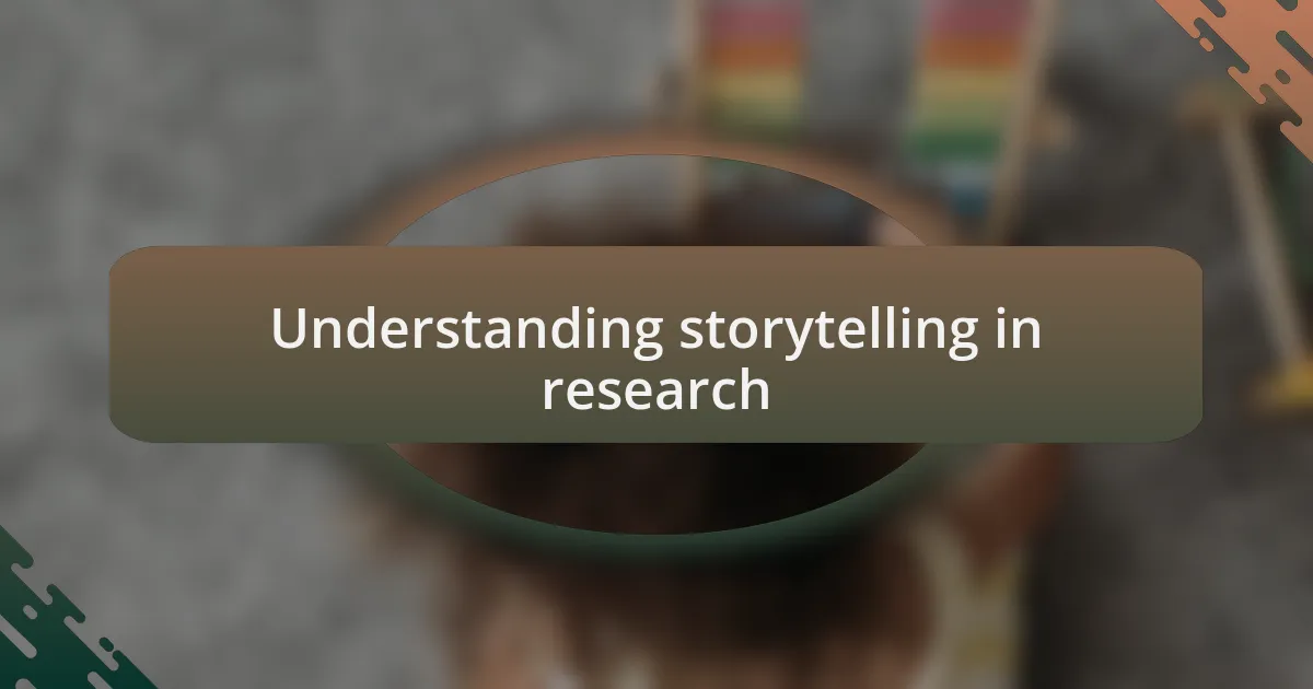 Understanding storytelling in research